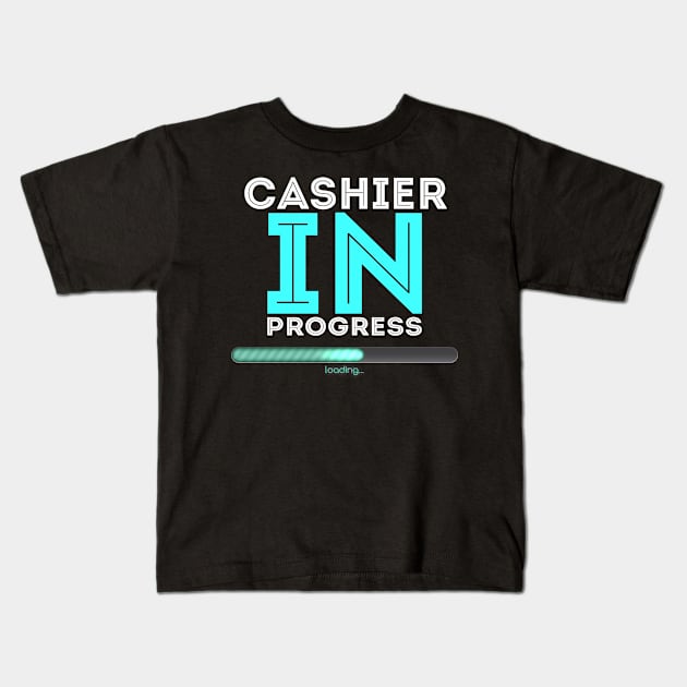 Cashier In Progress Cool Typography Job Design Kids T-Shirt by Stylomart